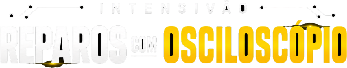 Intensivão Reparos com Osciloscópio